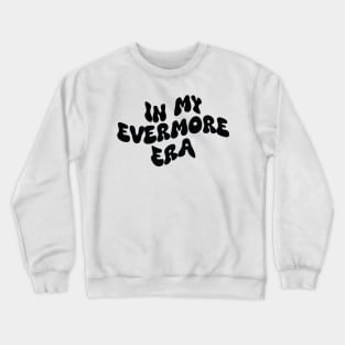 In My Evermore Era Crewneck Sweatshirt